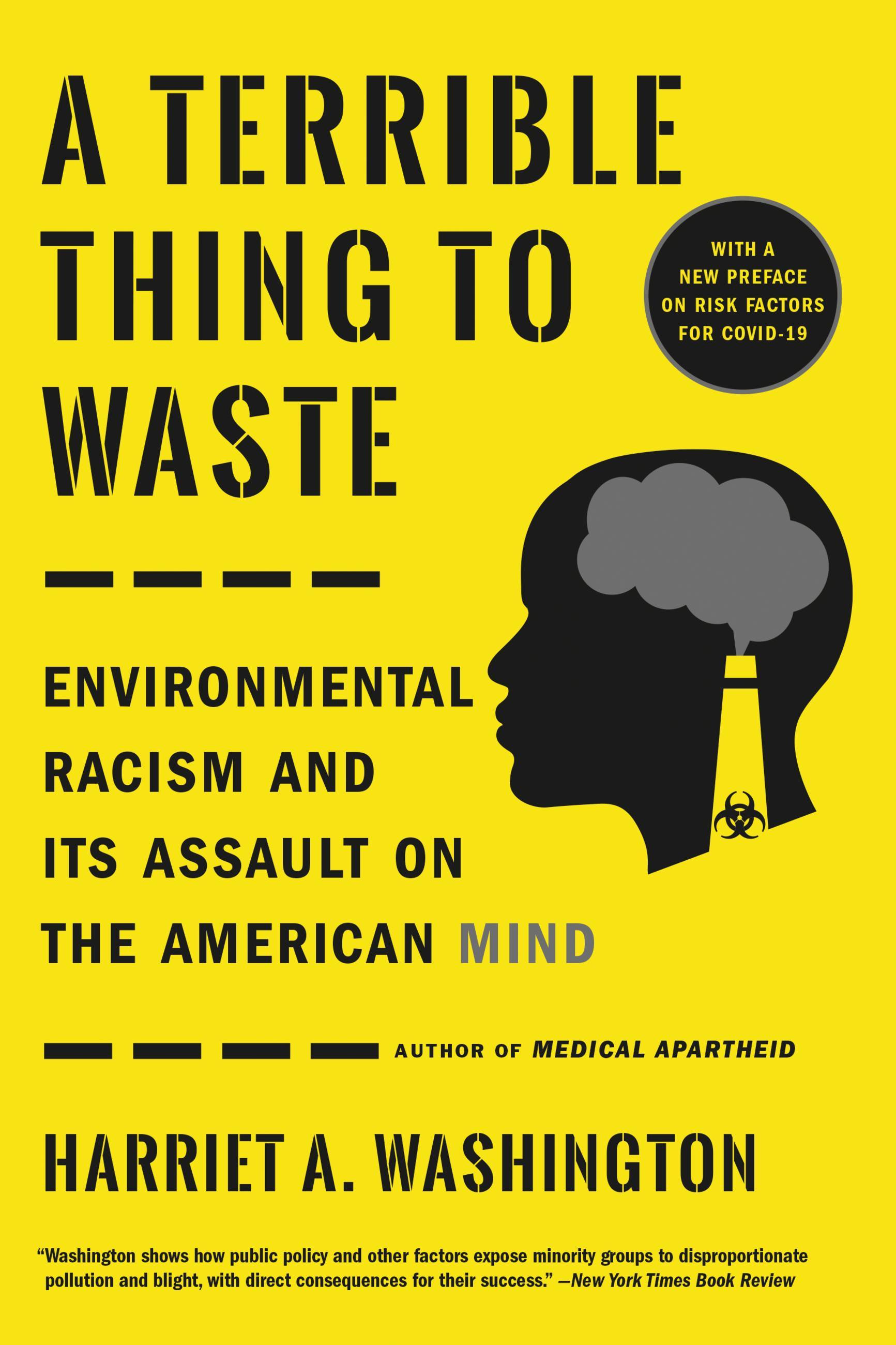 Harriet Washington - A Terrible Thing to Waste: Environmental Racism and its Assault on the American Mind