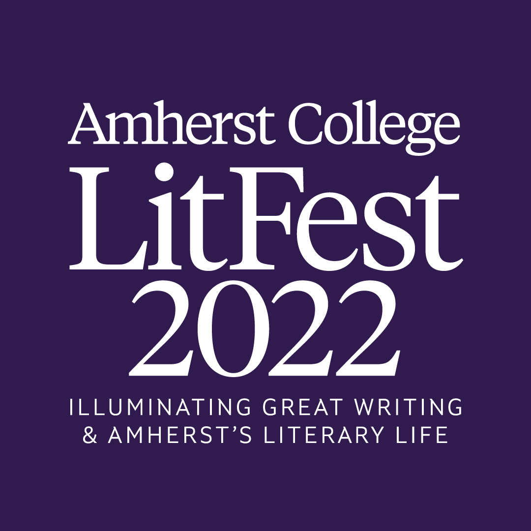 Amherst College LitFest 2022: Illuminating great writing and Amherst's literary life