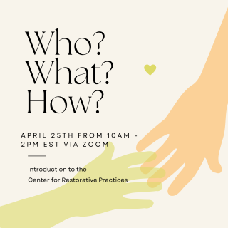 A poster graphic with the title "Who, What, How is the Center for Restorative Practices at Amherst College" displayed across the top. Setting information is listed beneath the title: April 25th 10am - 12pm via Zoom