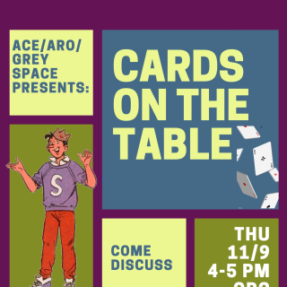 Ace/Aro/Gray Space Presents: Cards on the Table: Ace Characters in Media, Thu Nov 9, 4-5PM in the QRC